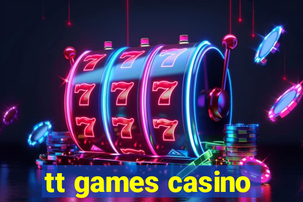 tt games casino